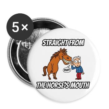 Straight From the Horse's Mouth – lustiges Idiom Tee - Buttons groß 56 mm (5er Pack) - Weiß - Vorne