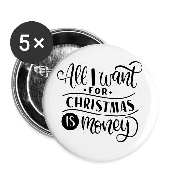 AC_Designs_all_i_want_For_christmas_is_Money - Buttons groß 56 mm (5er Pack) - Weiß - Vorne
