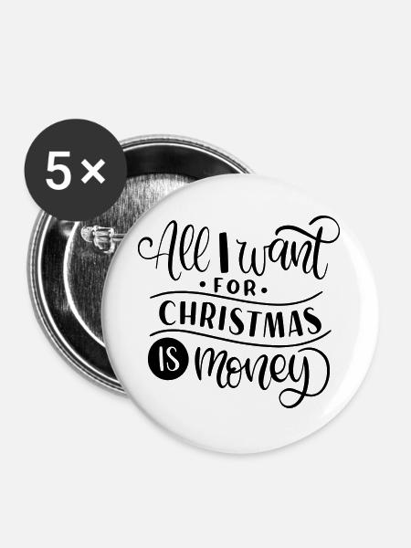AC_Designs_all_i_want_For_christmas_is_Money - Buttons groß 56 mm (5er Pack) - Weiß