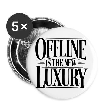 Offline ist der neue Luxus - Buttons groß 56 mm (5er Pack) - Weiß - Vorne