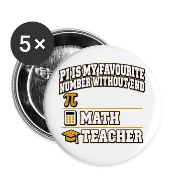 Pi Is My Favourite Number Without End Mathelehrer - Buttons groß 56 mm (5er Pack) - Weiß - Vorne