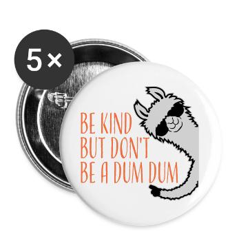 Be kind but don't be a dum dum Freundlich Lama - Buttons groß 56 mm (5er Pack) - Weiß - Vorne