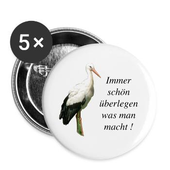 Storch Immer schön überlegen was man macht! - Buttons groß 56 mm (5er Pack) - Weiß - Vorne