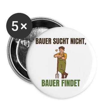 Bauer sucht nicht, Bauer findet Spruch - Buttons groß 56 mm (5er Pack) - Weiß - Vorne