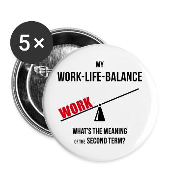 Meine Work-Life-Balance – Zweites Semester? (Wippe POS2C) - Buttons groß 56 mm (5er Pack) - Weiß - Vorne