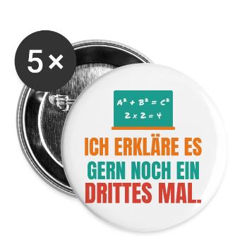 Ich erkläre es gern noch ein drittes Mal – Lehrer - Buttons groß 56 mm (5er Pack) - Weiß - Vorne