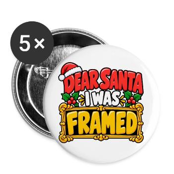 Dear Santa I Was Framed - Buttons groß 56 mm (5er Pack) - Weiß - Vorne