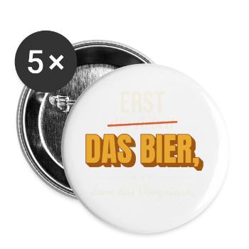 Erst das Bier – lustiger Bier Spruch - Buttons groß 56 mm (5er Pack) - Weiß - Vorne