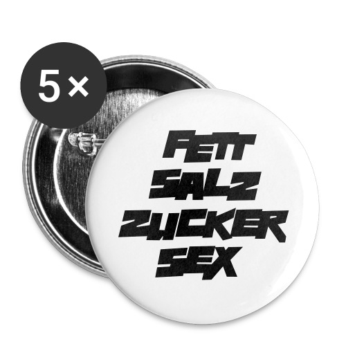 fett_salz_zucker_sex - Buttons groß 56 mm (5er Pack)