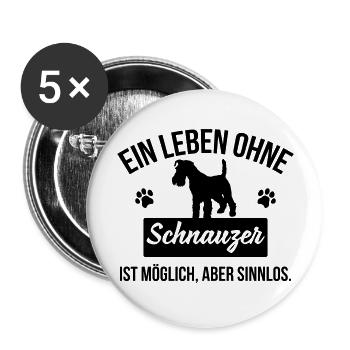 Ein Leben ohne Schnauzer ist sinnlos - Buttons groß 56 mm (5er Pack) - Weiß - Vorne