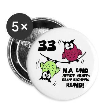 33. Geburtstag - Eulen "na und" - Buttons groß 56 mm (5er Pack) - Weiß - Vorne