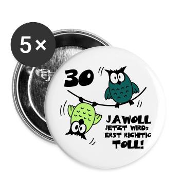 Geburtstag 30 jawoll lustige Eulen - Buttons groß 56 mm (5er Pack) - Weiß - Vorne