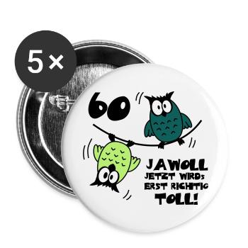 Geburtstag 60 jawoll lustige Eulen - Buttons groß 56 mm (5er Pack) - Weiß - Vorne