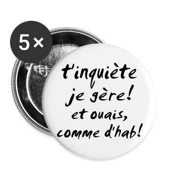 t'inquiète je gère et ouais - Lot de 5 grands badges (56 mm) - blanc - Devant
