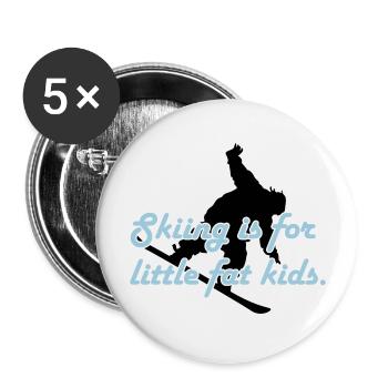Skiing is for little fat kids - Buttons groß 56 mm (5er Pack) - Weiß - Vorne
