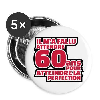IL M'A FALLU ATTENDRE 60 ANS POUR ATTEINDRE... - Lot de 5 grands badges (56 mm) - blanc - Devant
