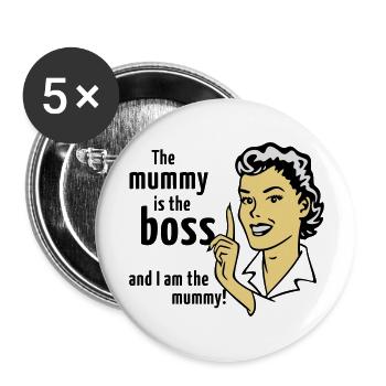 The mummy is the boss and I am the mummy! - Buttons large 2.2''/56 mm (5-pack) - white - Front