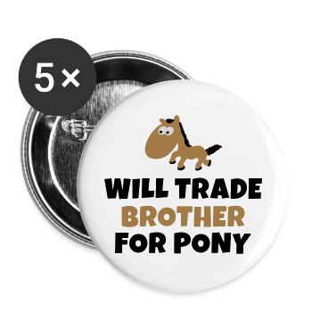 Will trade brother for pony - Buttons groß 56 mm (5er Pack) - Weiß - Vorne