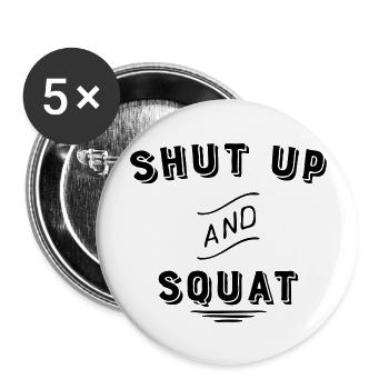shut up and squat - Buttons groß 56 mm (5er Pack) - Weiß - Vorne