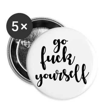 Go fuck yourself - Buttons groß 56 mm (5er Pack) - Weiß - Vorne