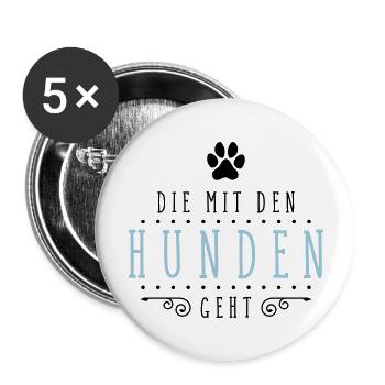 die mit den hunden geht - Buttons groß 56 mm (5er Pack) - Weiß - Vorne