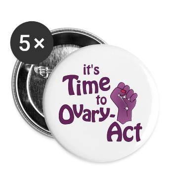 it's Time to Ovary-Act purple - Buttons large 2.2''/56 mm (5-pack) - white - Front