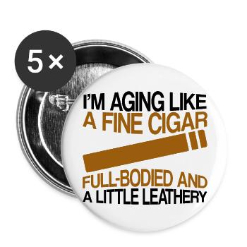 I'm Aging Like A Fine Cigar 4 - Buttons groß 56 mm (5er Pack) - Weiß - Vorne