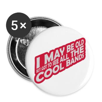I may be old - Buttons groß 56 mm (5er Pack) - Weiß - Vorne