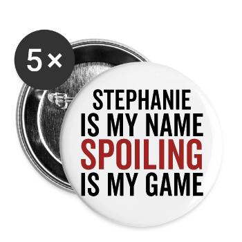 Stephanie est mon nom Spoiling est mon jeu - Lot de 5 grands badges (56 mm) - blanc - Devant