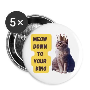 Meow Down To Your King Art Print - Buttons large 2.2''/56 mm (5-pack) - white - Front