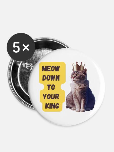 Meow Down To Your King Art Print - Buttons large 2.2''/56 mm (5-pack) - white
