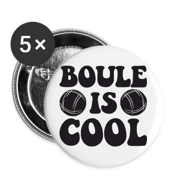 Boule Is Cool Saying for Bouler and Petanque - Buttons large 2.2''/56 mm (5-pack) - white - Front