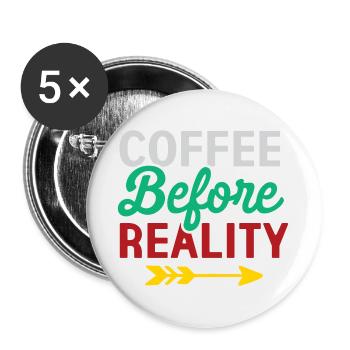 Coffee Before Reality - Buttons large 2.2''/56 mm (5-pack) - white - Front