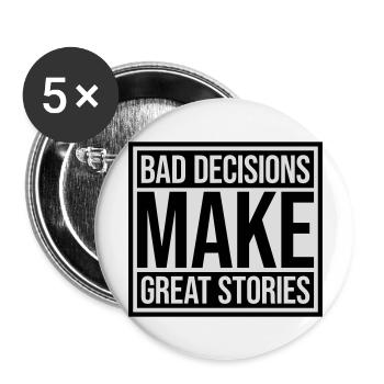 bad decisions great stories - Buttons groß 56 mm (5er Pack) - Weiß - Vorne