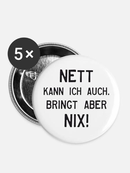 NETT KANN ICH AUCH. BRINGT ABER NIX! - Buttons groß 56 mm (5er Pack) - Weiß