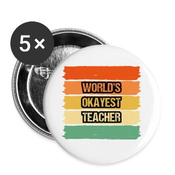 T-Shirt-Design für den okaysten Lehrer der Welt - Buttons groß 56 mm (5er Pack) - Weiß - Vorne