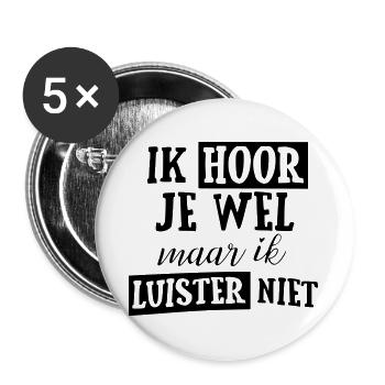 Ich höre dich, aber ich höre nicht zu! * - Buttons groß 56 mm (5er Pack) - Weiß - Vorne