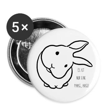 Es ist nur eine Phase, Hase! Minimal Schwarz - Buttons groß 56 mm (5er Pack) - Weiß - Vorne