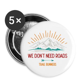 We Don't Need Roads. Trail Runners - Buttons large 2.2''/56 mm (5-pack) - white - Front