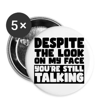 Trotz meines Gesichtsausdrucks redest du immer noch # - Buttons groß 56 mm (5er Pack) - Weiß - Vorne