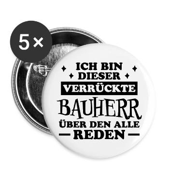 Bauherr Lustiger Spruch Hausbau Richtfest Geschenk - Buttons groß 56 mm (5er Pack) - Weiß - Vorne