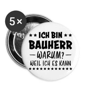 Bauherr Lustiger Spruch Hausbau Richtfest Geschenk - Buttons groß 56 mm (5er Pack) - Weiß - Vorne