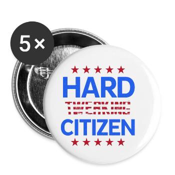 Hard Twerking Citizen - Buttons groß 56 mm (5er Pack) - Weiß - Vorne