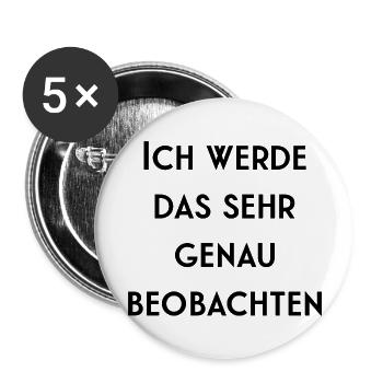 T-Shirt "ich werde das sehr genau beobachten" - Buttons groß 56 mm (5er Pack) - Weiß - Vorne