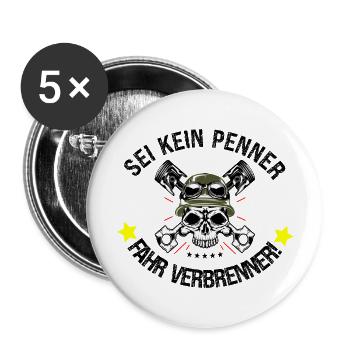 Sei kein Penner, fahr Verbrenner! - Buttons groß 56 mm (5er Pack) - Weiß - Vorne