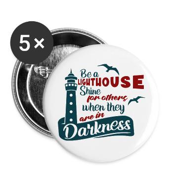 Sei ein Leuchtturm- Strahle für andere. - Buttons groß 56 mm (5er Pack) - Weiß - Vorne