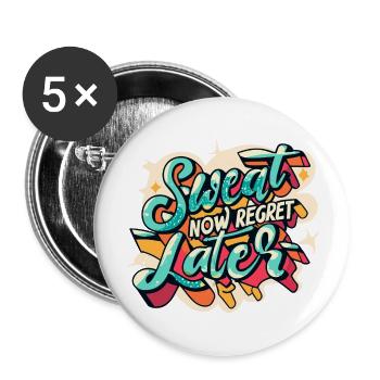 Sweat Now Regret Later - Buttons large 2.2''/56 mm (5-pack) - white - Front
