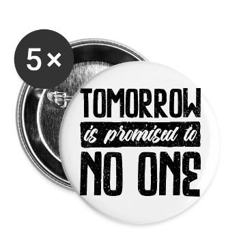 Tomorrow is Promised to No One - Thoughtful Design - Buttons large 2.2''/56 mm (5-pack) - white - Front