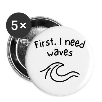 First - I need waves - Buttons groß 56 mm (5er Pack) - Weiß - Vorne