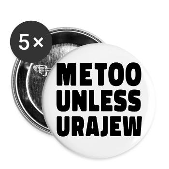 Metoo Unless Uraev Statement Women's Rights Protest - Buttons large 2.2''/56 mm (5-pack) - white - Front